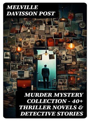 cover image of MURDER MYSTERY COLLECTION--40+ Thriller Novels & Detective Stories